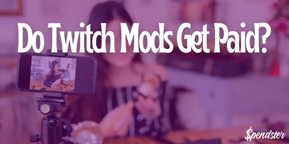 Do Twitch Mods Get Paid?