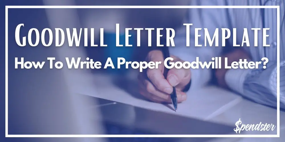 Goodwill Letter Template – How To Write A Proper Goodwill Letter?