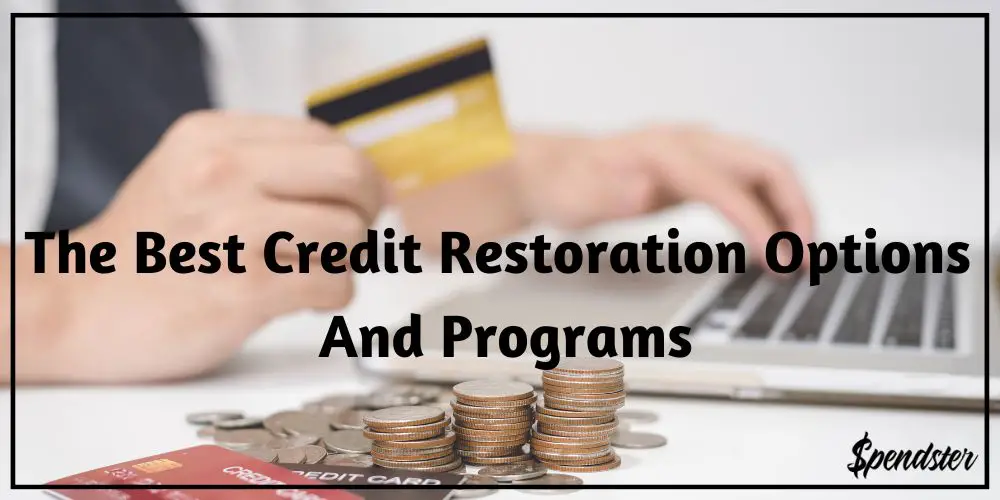 The Best Credit Restoration Options And Programs