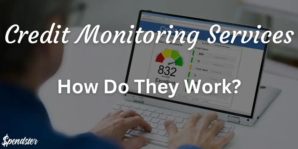 Credit Monitoring Services – How Do They Work?